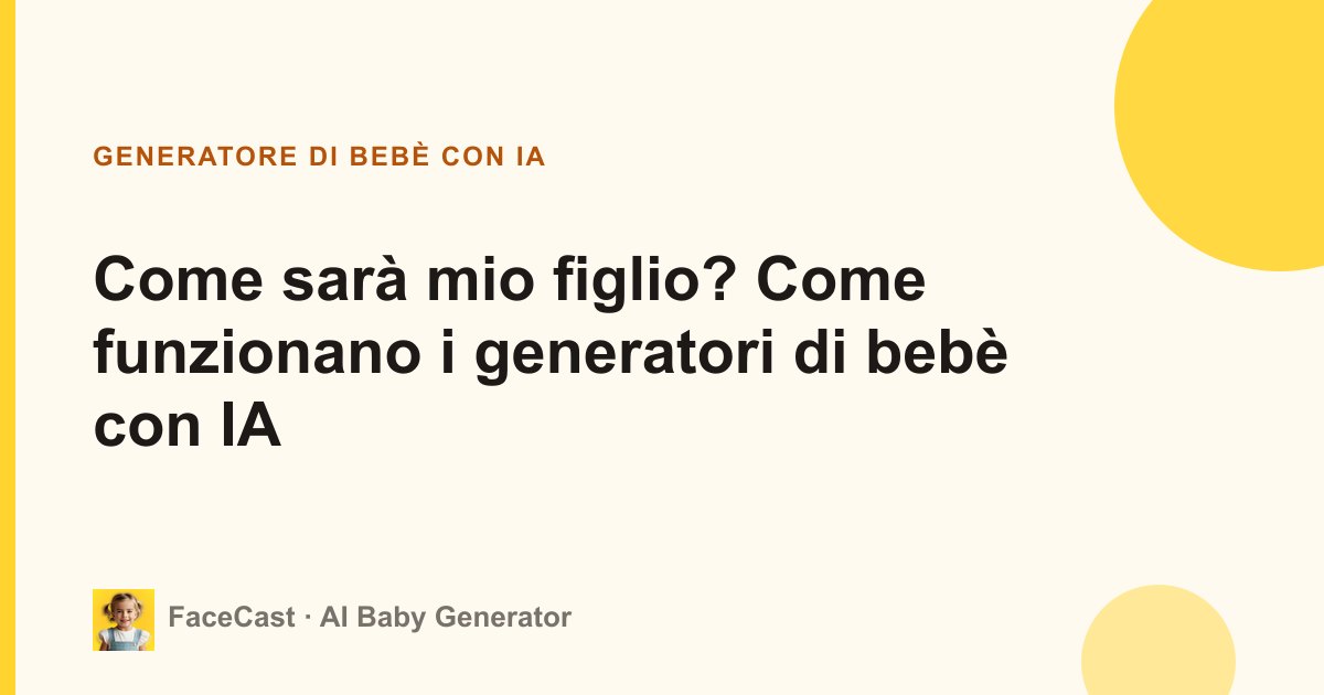 Come sarà mio figlio? Come funzionano i generatori di bebè con IA