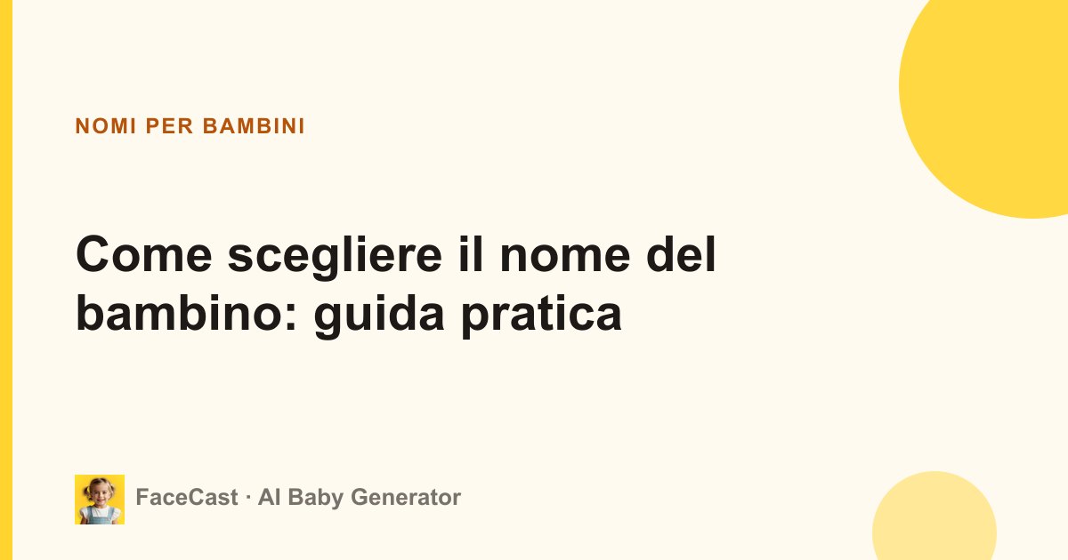 Come scegliere il nome del bambino: guida pratica