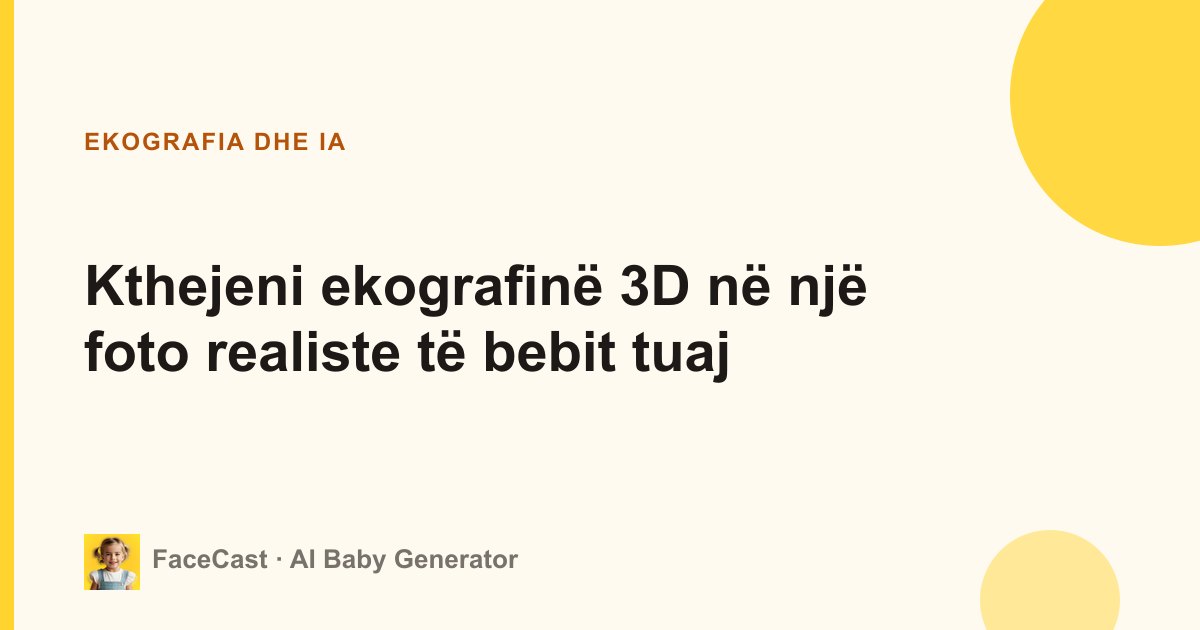 Kthejeni ekografinë 3D në një foto realiste të bebit tuaj
